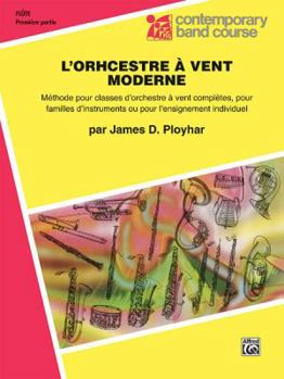 Band Today [l'orchestre � Vent Moderne], Part 1: C Flute (French Edition)