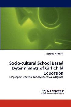 Paperback Socio-Cultural School Based Determinants of Girl Child Education Book