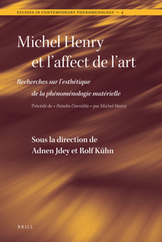 Hardcover Michel Henry Et l'Affect de l'Art: Recherches Sur l'Esthétique de la Phénoménologie Matérielle [French] Book