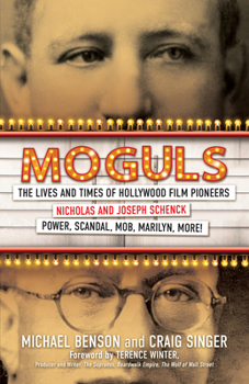 Hardcover Moguls: The Lives and Times of Hollywood Film Pioneers Nicholas and Joseph Schenck Book