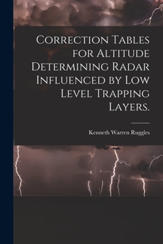 Paperback Correction Tables for Altitude Determining Radar Influenced by Low Level Trapping Layers. Book