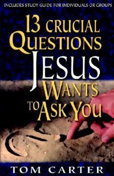 Paperback 13 Crucial Questions Jesus Wants to Ask You Book