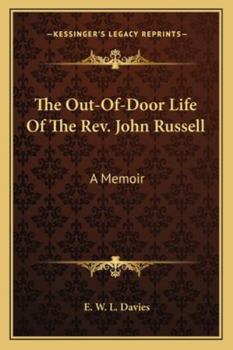 A Memoir of the Rev. John Russell and His Out-Of-Door Life