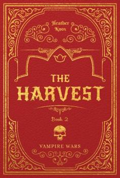The Harvest #2 - Book #2 of the Vampire Wars