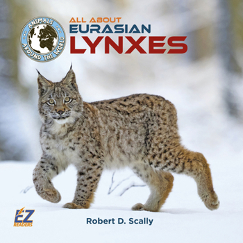 Hardcover All about Eurasian Lynxes Book