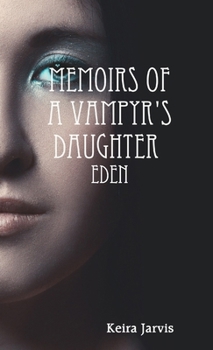 Paperback Memoirs of a Vampyrs Daughter: Eden Book