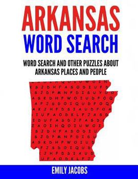 Paperback Arkansas Word Search: Word Search and Other Puzzles about Arkansas Places and People Book