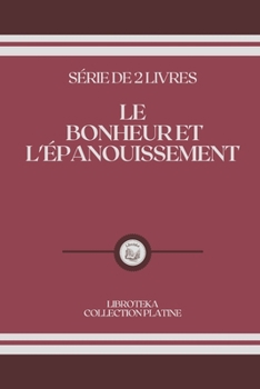 Paperback Le Bonheur Et l'?panouissement: s?rie de 2 livres [Spanish] Book