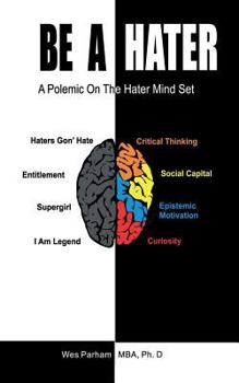 Paperback Be A Hater: A Polemic on the Hater Mindset Book