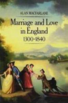 Paperback Marriage and Love in England: Modes of Reproduction 1300-1840 Book