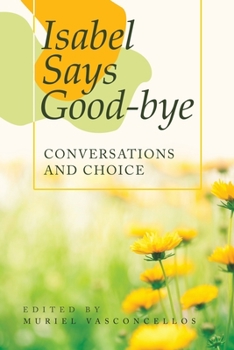 Paperback Isabel Says Good-Bye: Conversations and Choice Book