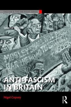 Anti-Fascism in Britain - Book  of the Routledge Studies in Fascism and the Far Right