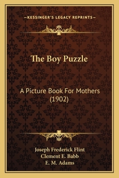 Paperback The Boy Puzzle: A Picture Book For Mothers (1902) Book