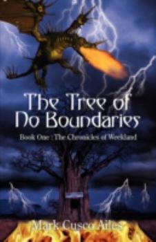 Paperback The Tree of No Boundaries: Book One: The Chronicles of Weekland Book