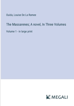 Paperback The Massarenes; A novel, In Three Volumes: Volume 1 - in large print Book