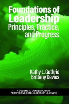 Paperback Foundations of Leadership: Principles, Practice, and Progress Book