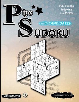 Paperback Pipe Sudoku with Candidates: Play Sudoku Following the Pipes Book