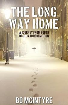 Paperback The Long Way Home: A Journey from South Boston to Redemption Book