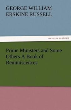 Prime Ministers and Some Others: A Book of Reminiscences