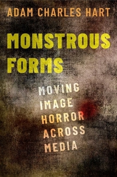 Paperback Monstrous Forms: Moving Image Horror Across Media Book