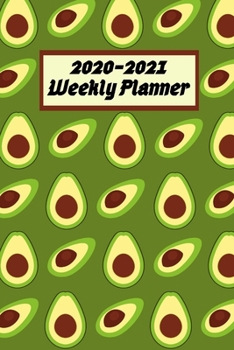 2020-2021 Weekly Planner: Avocado Themed Planner| Two Year Weekly Planner With To Do List and Priority Organizer