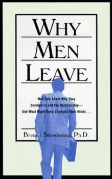 Paperback Why Men Leave: Men Talk about Why They Decided to End the Relationship--And What Might Have Changed Their Minds Book