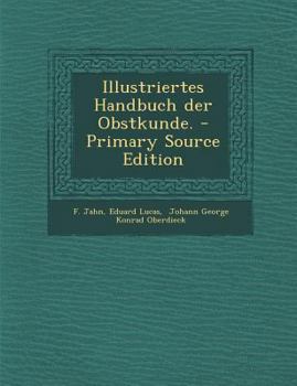 Illustriertes Handbuch Der Obstkunde.