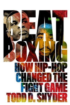 Paperback Beatboxing: How Hip-Hop Changed the Fight Game Book