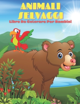 Paperback ANIMALI SELVAGGI - Libro Da Colorare Per Bambini [Italian] Book