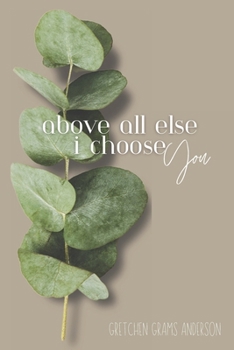 Paperback Above All Else, I Choose You Book