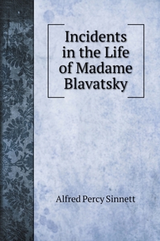 Hardcover Incidents in the Life of Madame Blavatsky Book