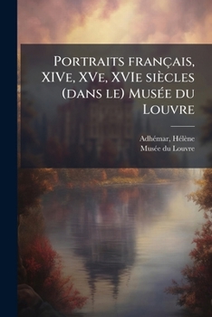 Paperback Portraits français, XIVe, XVe, XVIe siècles (dans le) Musée du Louvre [French] Book