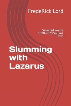 Paperback Slumming with Lazarus: Selected Poems 1970-2020 Volume Two Book