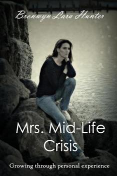Paperback Mrs. Mid-life Crisis: Growing through personal experience Book