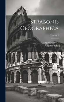 Strabonis Geographica; Volume 2 (Ancient Greek Edition)