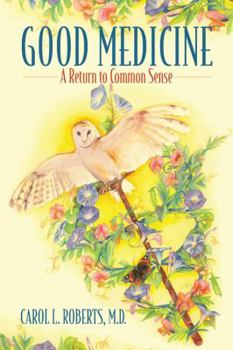 Paperback Good Medicine: A Return to Common Sense Book