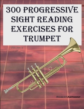 Paperback 300 Progressive Sight Reading Exercises for Trumpet: Volume 2 Book