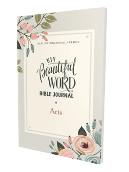 Paperback Niv, Beautiful Word Bible Journal, Acts, Paperback, Comfort Print Book