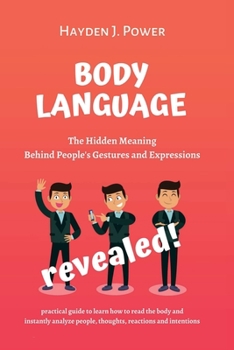 Paperback Body Language Revealed: The Hidden Meaning Behind People's Gestures and Expressions. Practical guide to Learn how to read the body and instant Book