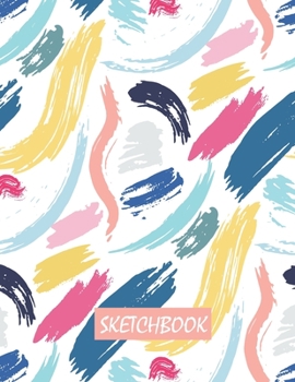 Sketch Book: Large Notebook 8.5" X 11" for Artist Practice Drawing, Paint, Write, Creative Doodling or Sketching