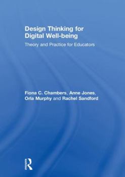 Hardcover Design Thinking for Digital Well-being: Theory and Practice for Educators Book