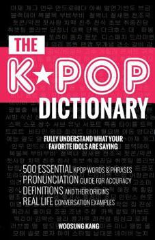 KPOP Dictionary: 500 Essential K-Pop & K-Drama Vocabulary & Examples Every Fan Must Know