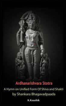 Paperback Ardhanarishvara Stotra: A Hymn on Unified Form Of Shiva and Shakti by Shankara Bhagavadpaada Book