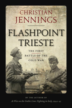 Hardcover Flashpoint Trieste: The First Battle of the Cold War Book