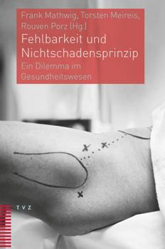 Paperback Fehlbarkeit Und Nichtschadensprinzip: Ein Dilemma Im Gesundheitswesen [German] Book