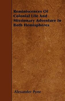 Paperback Reminiscences Of Colonial Life And Missionary Adventure In Both Hemispheres Book