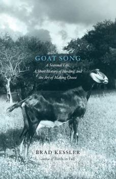 Hardcover Goat Song: A Seasonal Life, a Short History of Herding, and the Art of Making Cheese Book
