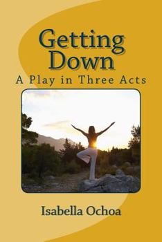 Paperback Getting Down: A Play in Three Acts Book