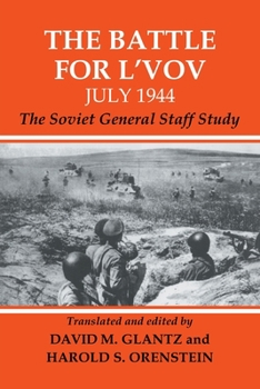 Paperback The Battle for L'vov July 1944: The Soviet General Staff Study Book