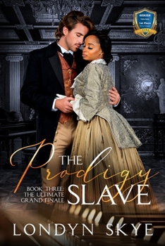 The Prodigy Slave, Book Three : The Ultimate Grand Finale - Book #3 of the Prodigy Slave